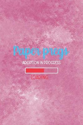 Book cover for Paper Pregs Adoption In Progress
