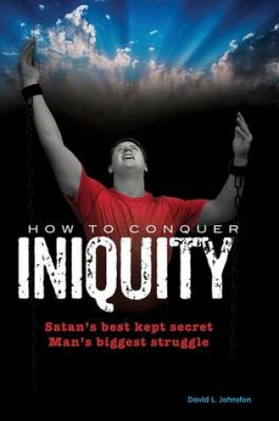 Cover of How To Conquer Iniquity