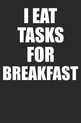 Book cover for I Eat Tasks For Breakfast