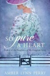 Book cover for So Pure a Heart