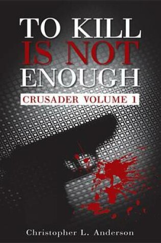 Cover of To Kill Is Not Enough