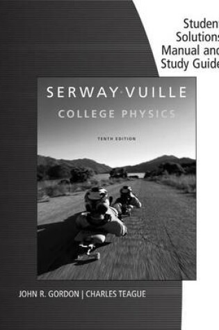 Cover of Student Solutions Manual with Study Guide, Volume 1 for Serway/Vuille's  College Physics, 10th