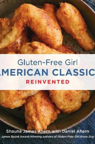 Cover of Gluten-Free Girl American Classics Reinvented