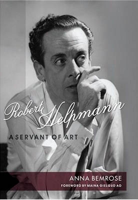 Book cover for Robert Helpmann Biography: A Servant of Art by Anna Bemrose
