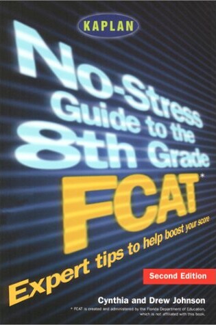 Cover of Kaplan No-Stress Guide to the 8th Grade Fcat, Second Edition