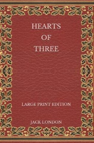 Cover of Hearts of Three - Large Print Edition
