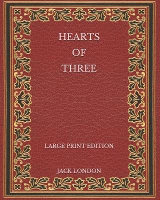 Book cover for Hearts of Three - Large Print Edition