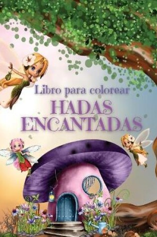 Cover of Hadas Encantadas Libro Para Colorear