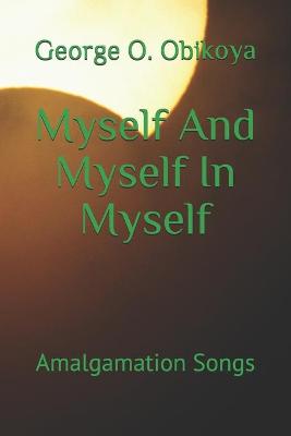 Book cover for Myself And Myself In Myself