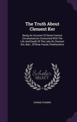 Book cover for The Truth about Clement Ker