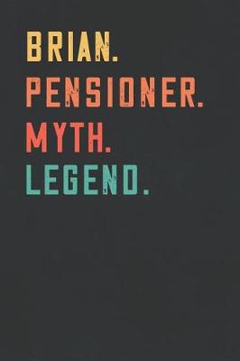 Book cover for Brian. Pensioner. Myth. Legend.