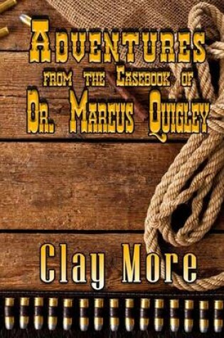 Cover of Adventures from the Casebook of Dr. Marcus Quigley