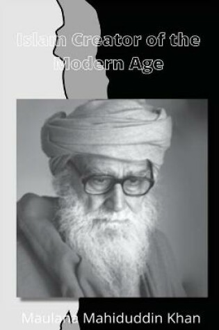 Cover of Islam: Creator of the Modern Age