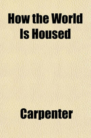 Cover of How the World Is Housed