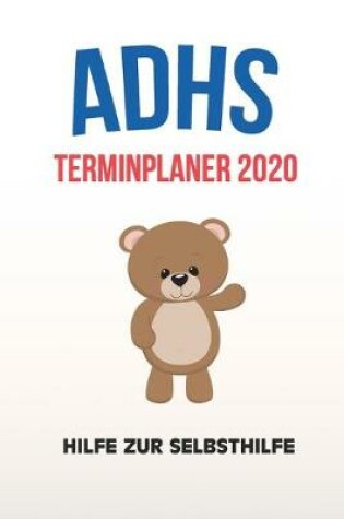 Cover of ADHS Terminplaner 2020 - Hilfe zur Selbsthilfe