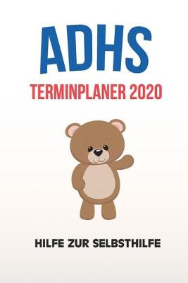 Book cover for ADHS Terminplaner 2020 - Hilfe zur Selbsthilfe