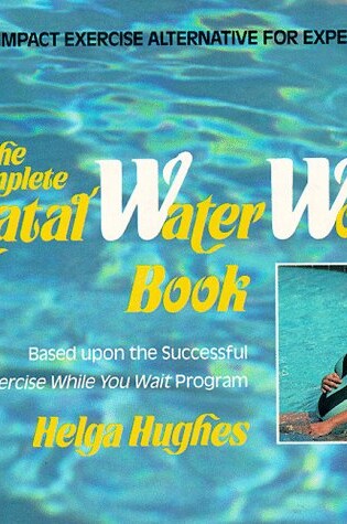 Cover of The Complete Prenatal Water Workout Book