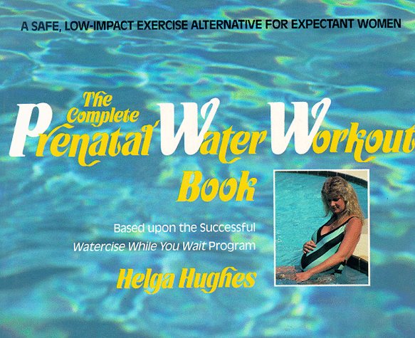 Book cover for The Complete Prenatal Water Workout Book