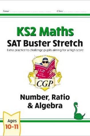 Cover of KS2 Maths SAT Buster Stretch: Number, Ratio & Algebra (for the 2025 tests)