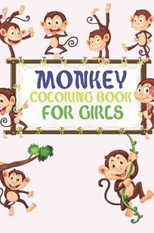 Cover of Monkey Coloring Book For Girls