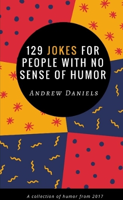 Book cover for 129 Jokes For People With No Sense of Humor