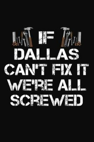 Cover of If Dallas Can't Fix It We're All Screwed