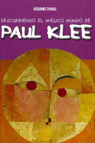 Cover of Descubriendo El M�gico Mundo de Paul Klee