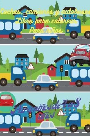 Cover of Libro para colorear de coches, camiones y autobuses para niños