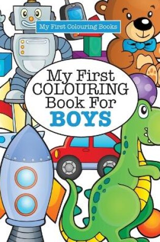Cover of My First Colouring Book for Boys ( Crazy Colouring For Kids)