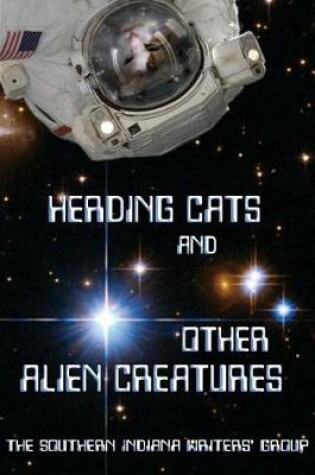 Cover of Herding Cats and Other Alien Creatures