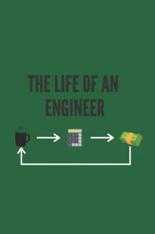 Cover of The life of an engineer notebook