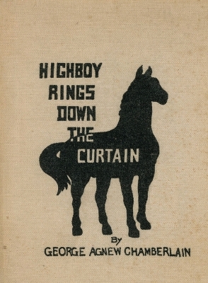 Book cover for Highboy Rings Down the Curtain
