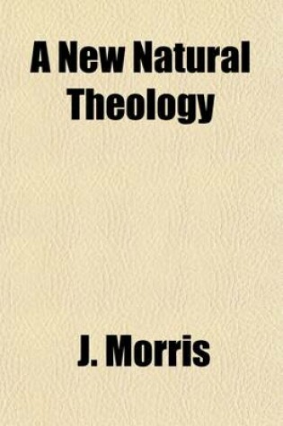 Cover of A New Natural Theology; Based Upon the Doctrine of Evolution