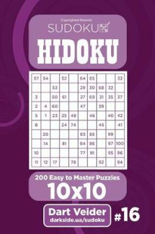 Cover of Sudoku Hidoku - 200 Easy to Master Puzzles 10x10 (Volume 16)