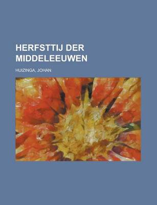 Book cover for Herfsttij Der Middeleeuwen