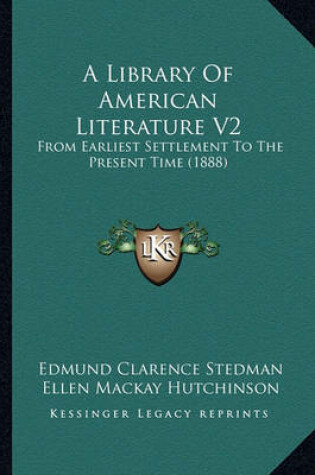 Cover of A Library of American Literature V2 a Library of American Literature V2