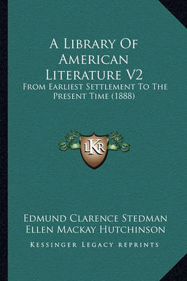 Book cover for A Library of American Literature V2 a Library of American Literature V2
