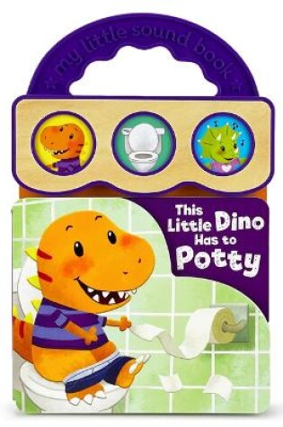 Cover of This Little Dino Has to Potty