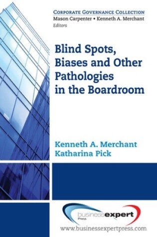 Cover of Blind Spots, Biases and Other Pathologies in the Boardroom