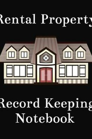 Cover of Rental Property Record Keeping Notebook