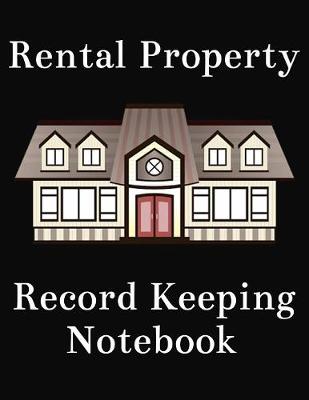 Book cover for Rental Property Record Keeping Notebook