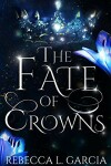 Book cover for The Fate of Crowns