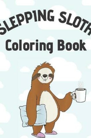 Cover of Slepping Sloth Coloring Book