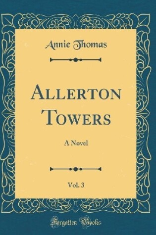 Cover of Allerton Towers, Vol. 3: A Novel (Classic Reprint)