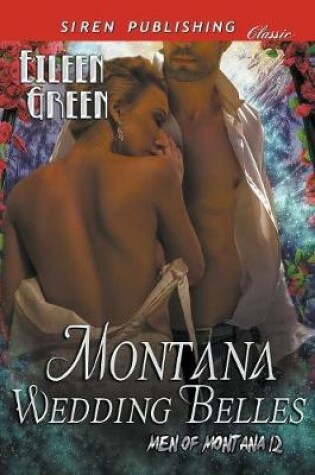 Cover of Montana Wedding Belles [men of Montana 12] (Siren Publishing Classic)