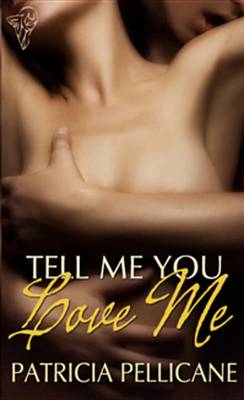 Book cover for Tell Me You Love Me