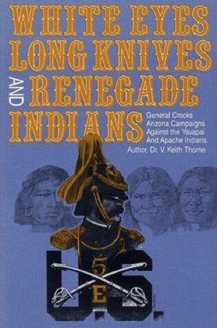 Cover of White Eyes, Long Knives and Renegade Indians