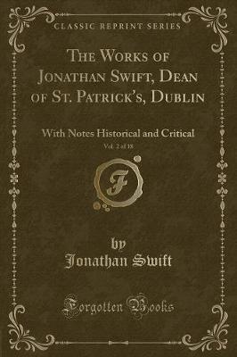 Book cover for The Works of Jonathan Swift, Dean of St. Patrick's, Dublin, Vol. 2 of 18