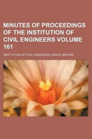 Cover of Minutes of Proceedings of the Institution of Civil Engineers Volume 161