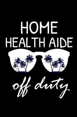 Book cover for Home Health Aide Off Duty